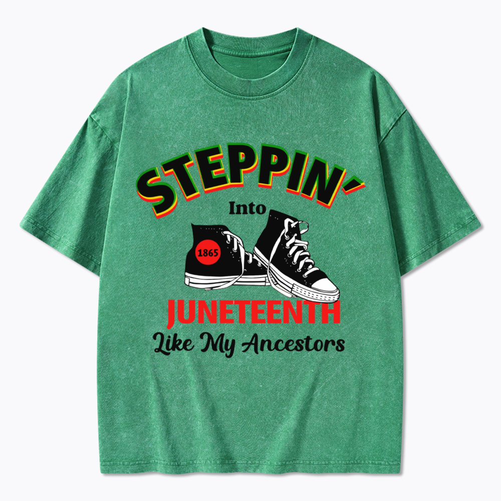 Steppin Into Juneteenth Like My Ancestors Washed T-Shirt