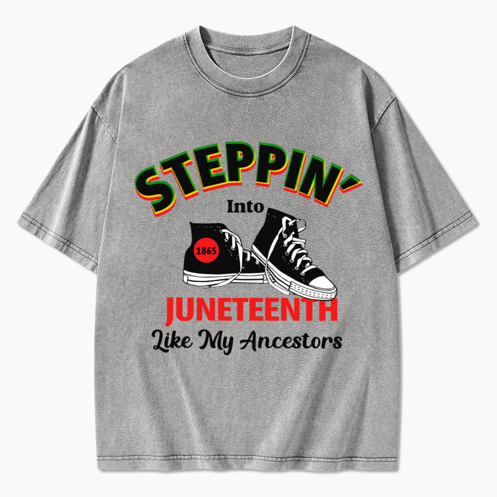 Steppin Into Juneteenth Like My Ancestors Washed T-Shirt