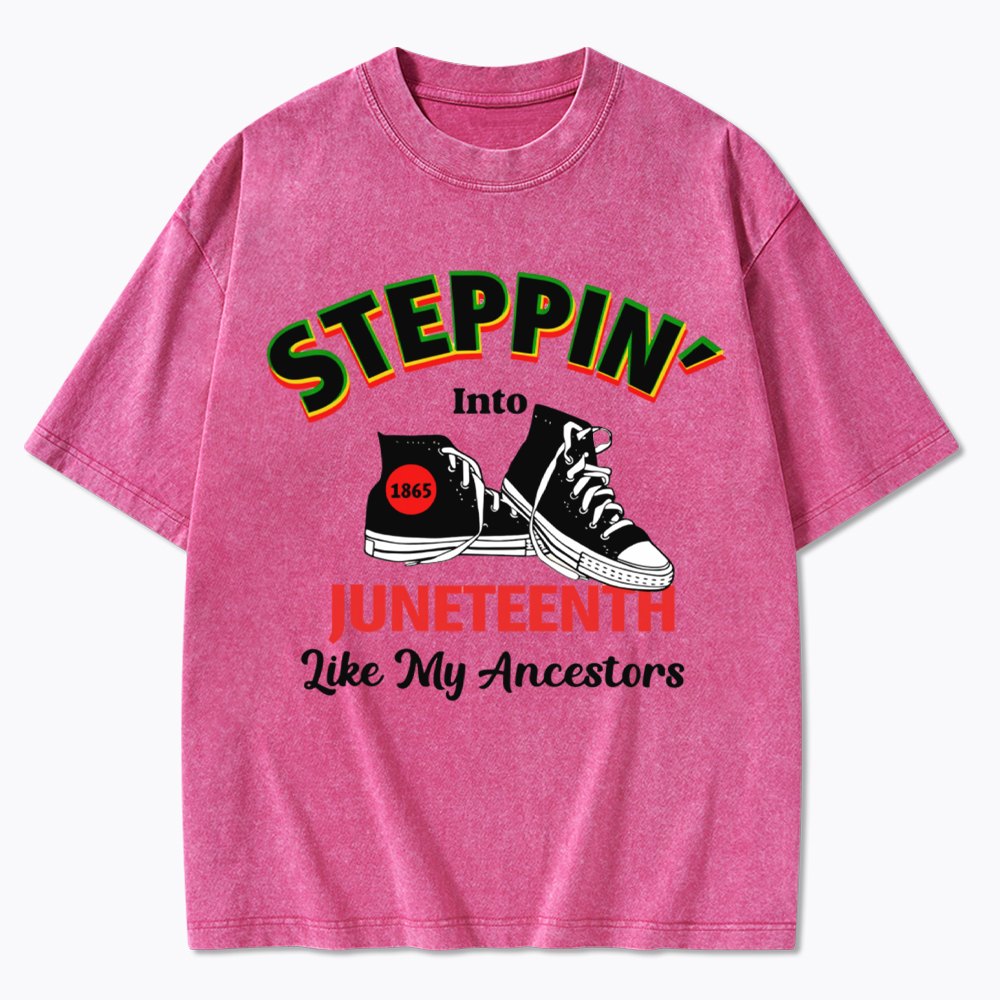 Steppin Into Juneteenth Like My Ancestors Washed T-Shirt
