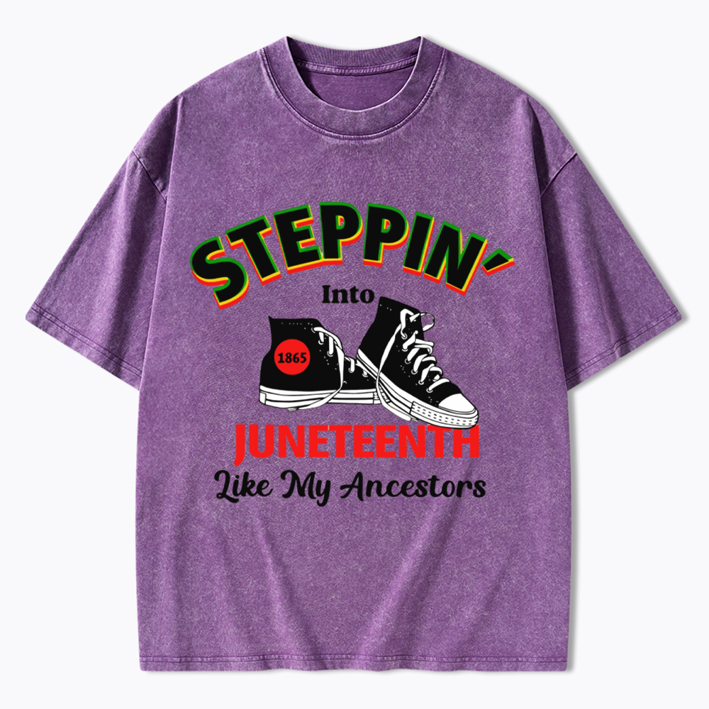 Steppin Into Juneteenth Like My Ancestors Washed T-Shirt
