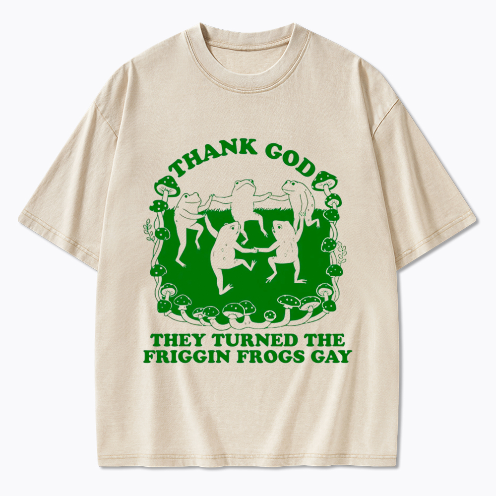 They Turned the Friggin Frogs Gay Washed T-Shirt