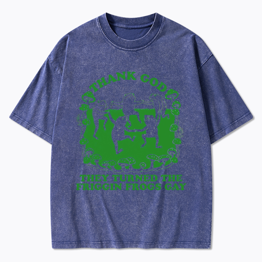 They Turned the Friggin Frogs Gay Washed T-Shirt