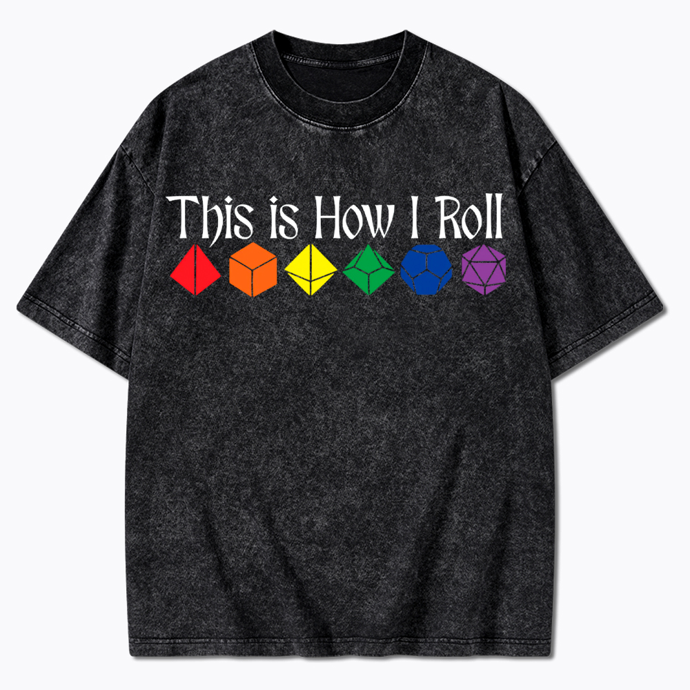 This is How Roll LGBTQ  Washed T-Shirt