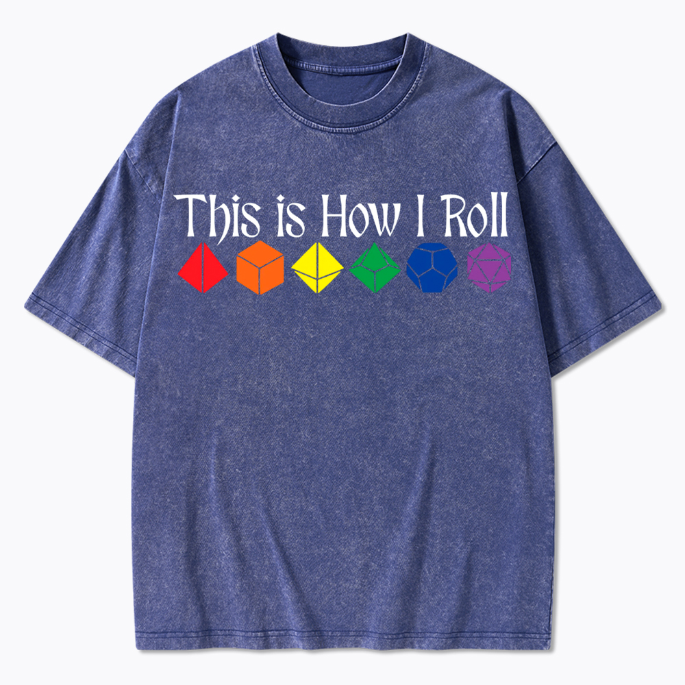 This is How Roll LGBTQ  Washed T-Shirt
