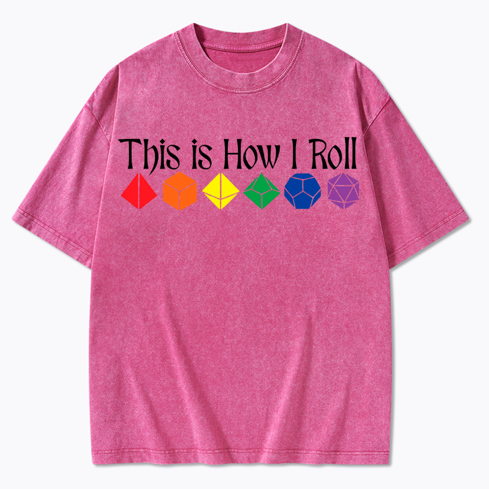 This is How Roll LGBTQ  Washed T-Shirt