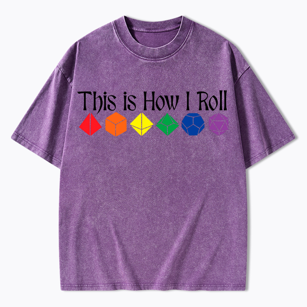 This is How Roll LGBTQ  Washed T-Shirt