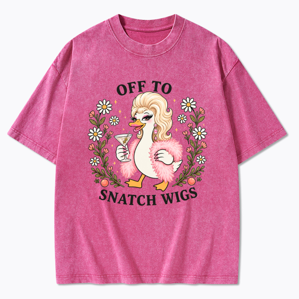 Drag Quee Off to Snatch Wigs Washed T-Shirt