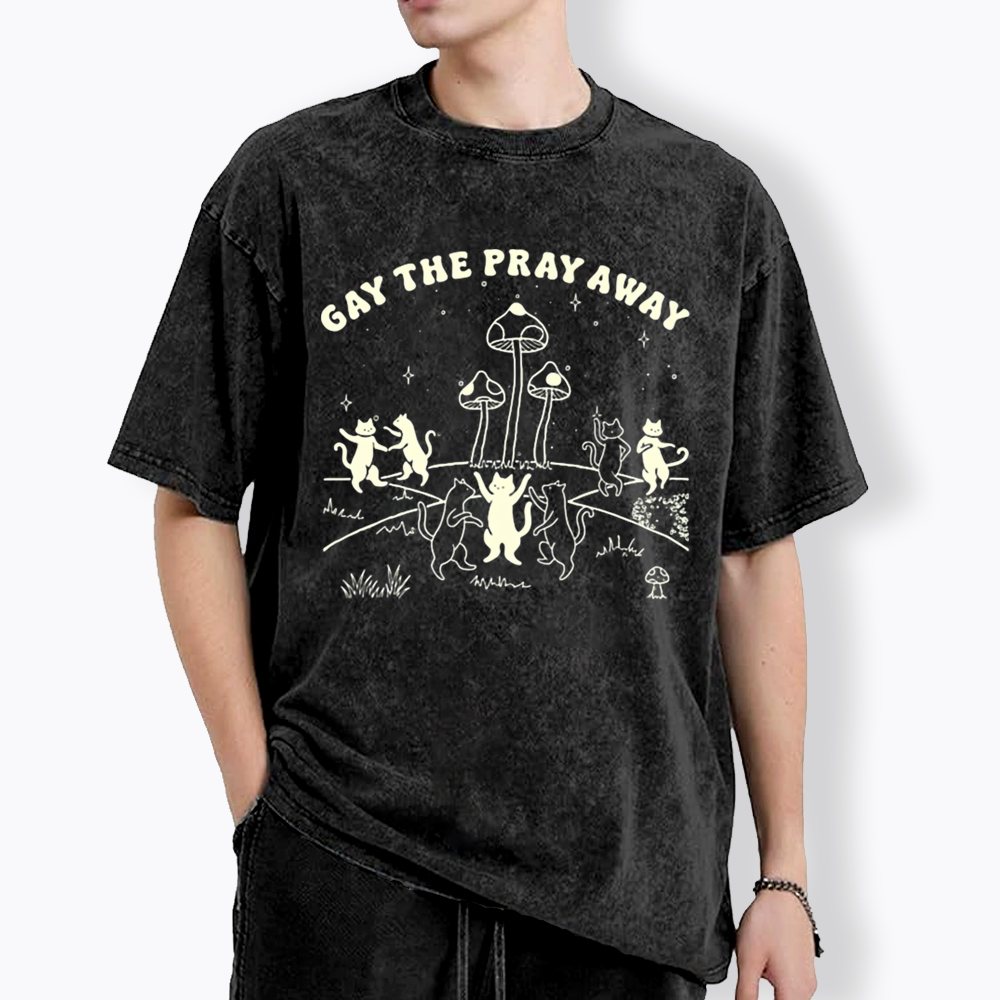 Gay The Pray Away Washed T-Shirt