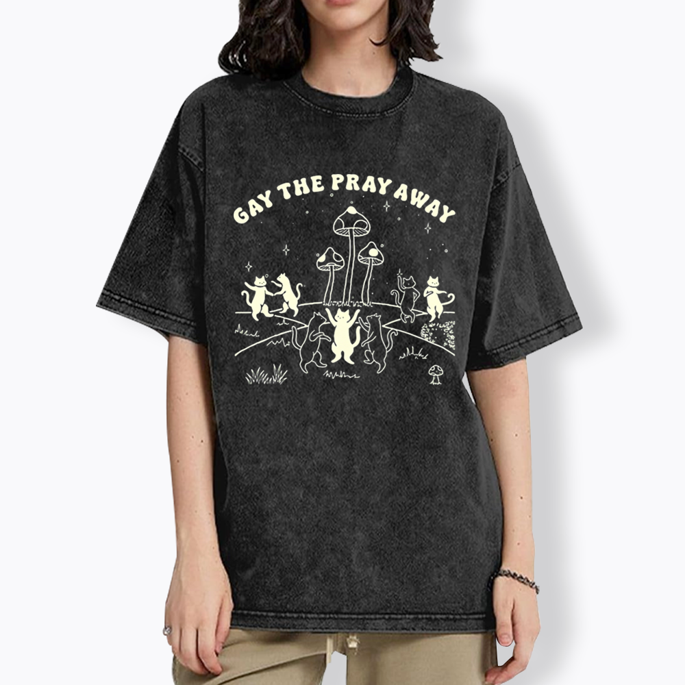 Gay The Pray Away Washed T-Shirt
