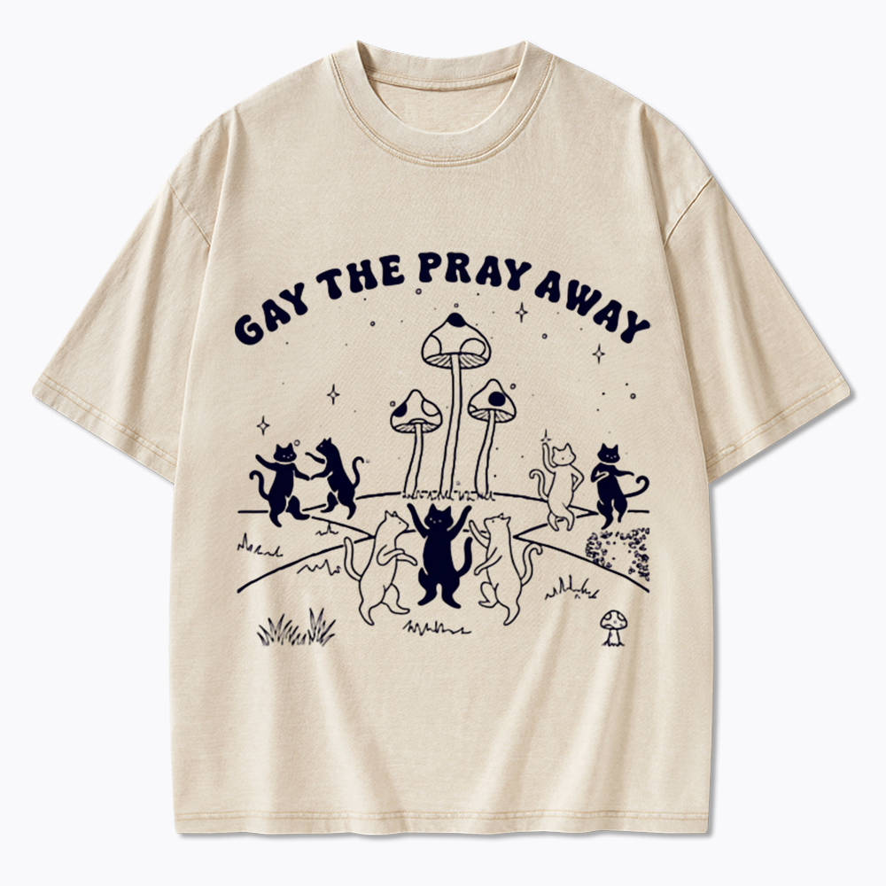 Gay The Pray Away Washed T-Shirt