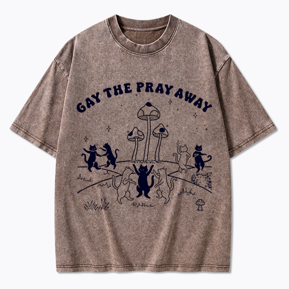 Gay The Pray Away Washed T-Shirt
