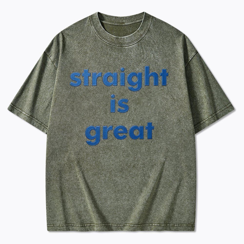 straight is great Washed T-Shirt