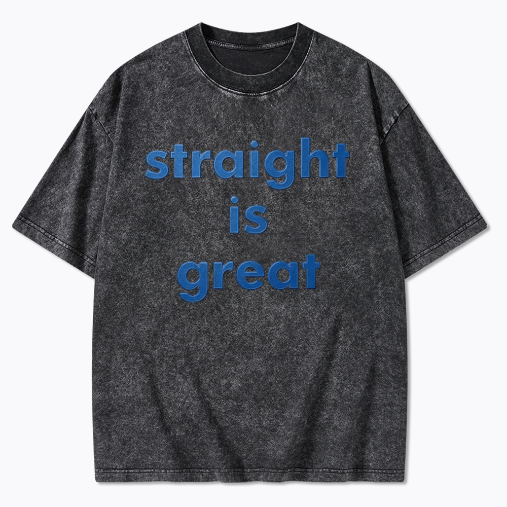 straight is great Washed T-Shirt
