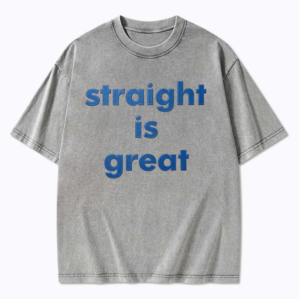straight is great Washed T-Shirt