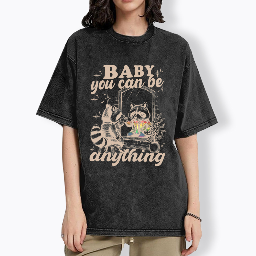 Raccoon Pride Baby You Can Be Anything Washed T-Shirt