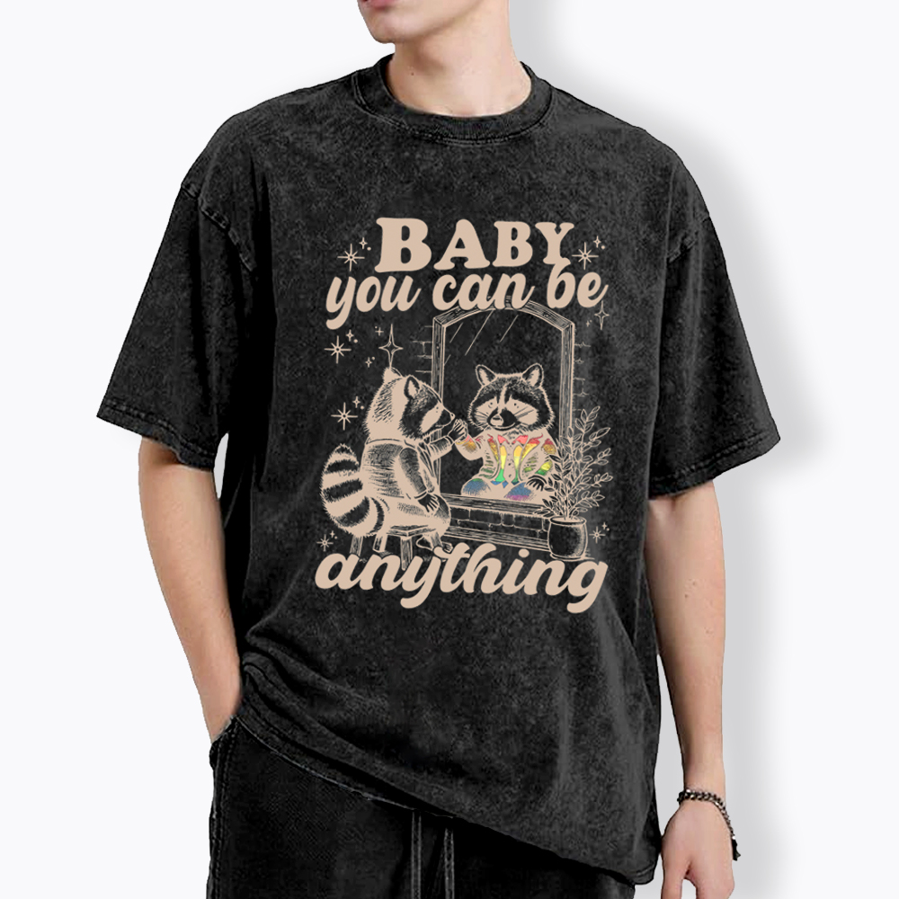 Raccoon Pride Baby You Can Be Anything Washed T-Shirt
