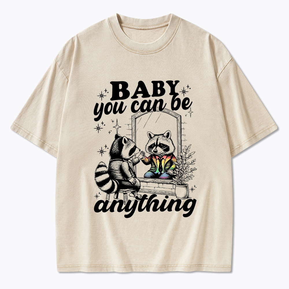 Raccoon Pride Baby You Can Be Anything Washed T-Shirt