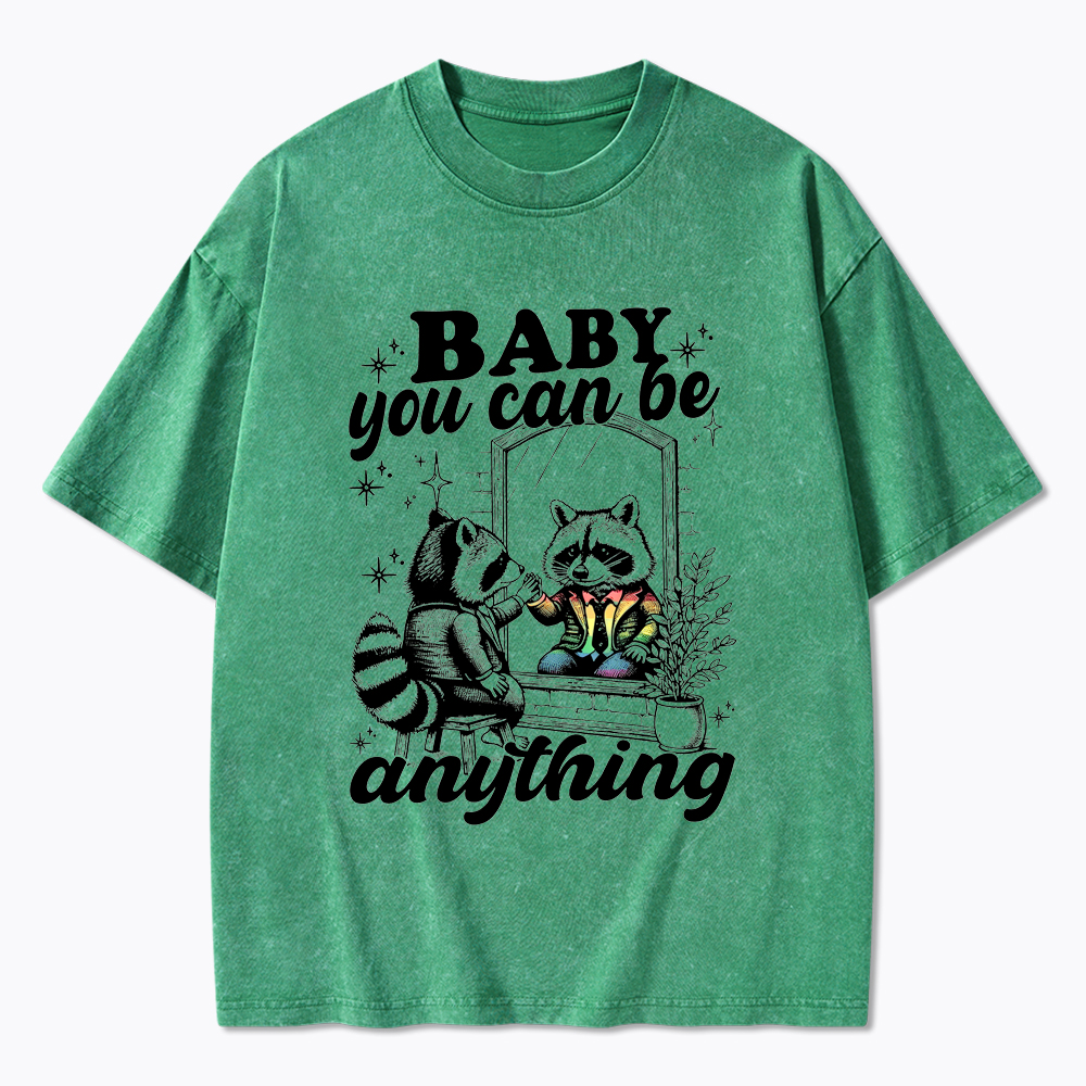 Raccoon Pride Baby You Can Be Anything Washed T-Shirt