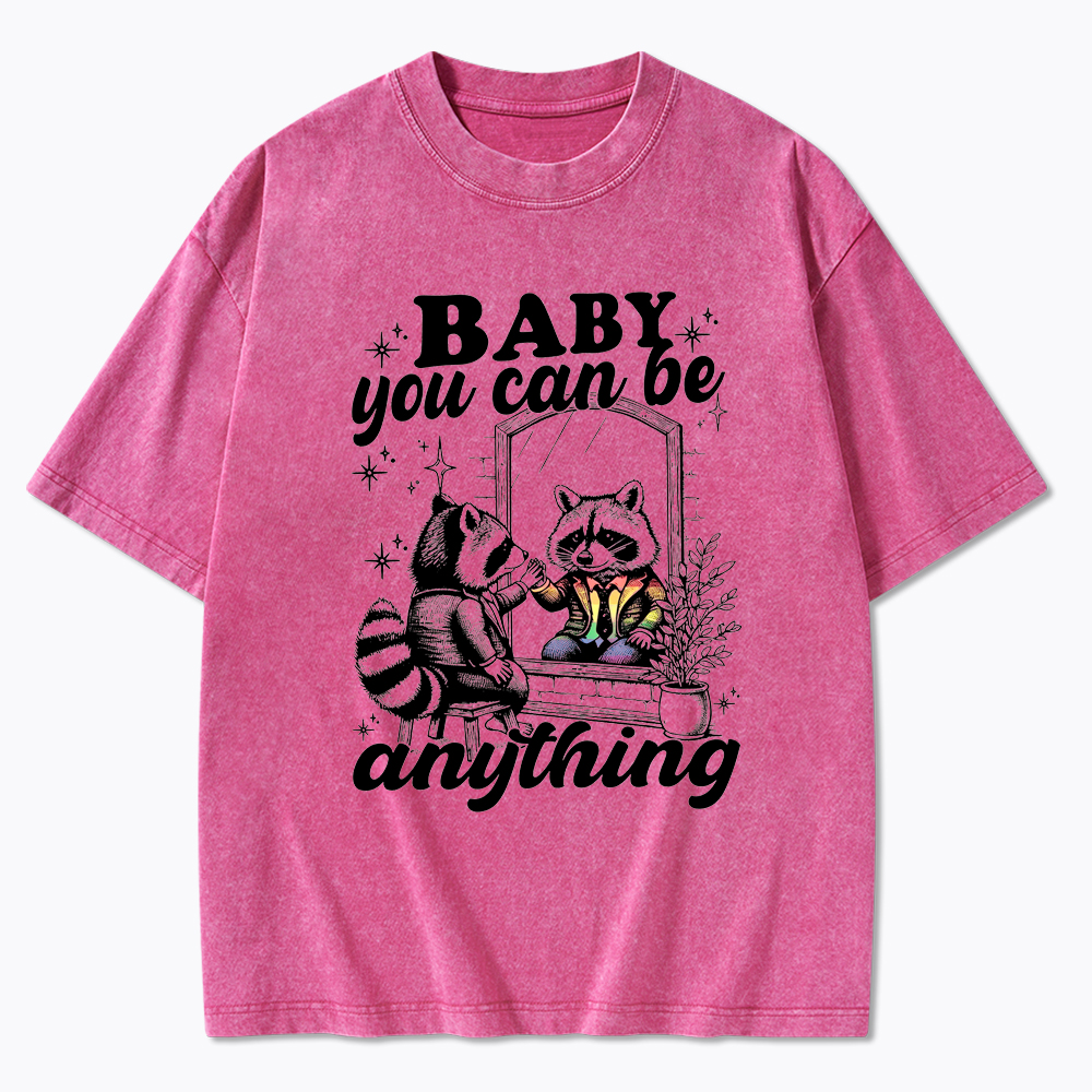 Raccoon Pride Baby You Can Be Anything Washed T-Shirt