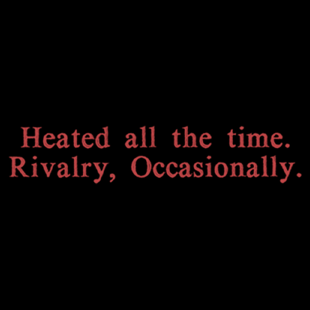 Heated all the time. Rivalry, Occasionally Washed T-Shirt