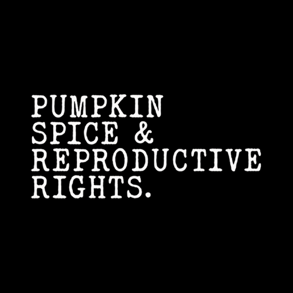 Pumpkin Spice and Reproductive Rights Washed T-Shirt