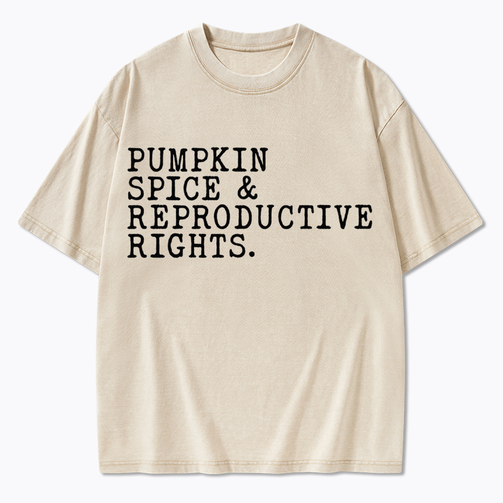Pumpkin Spice and Reproductive Rights Washed T-Shirt