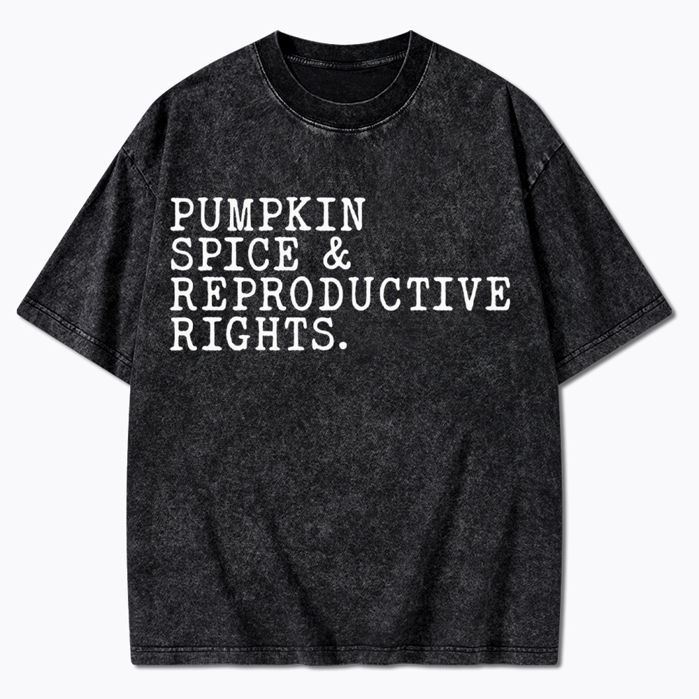 Pumpkin Spice and Reproductive Rights Washed T-Shirt