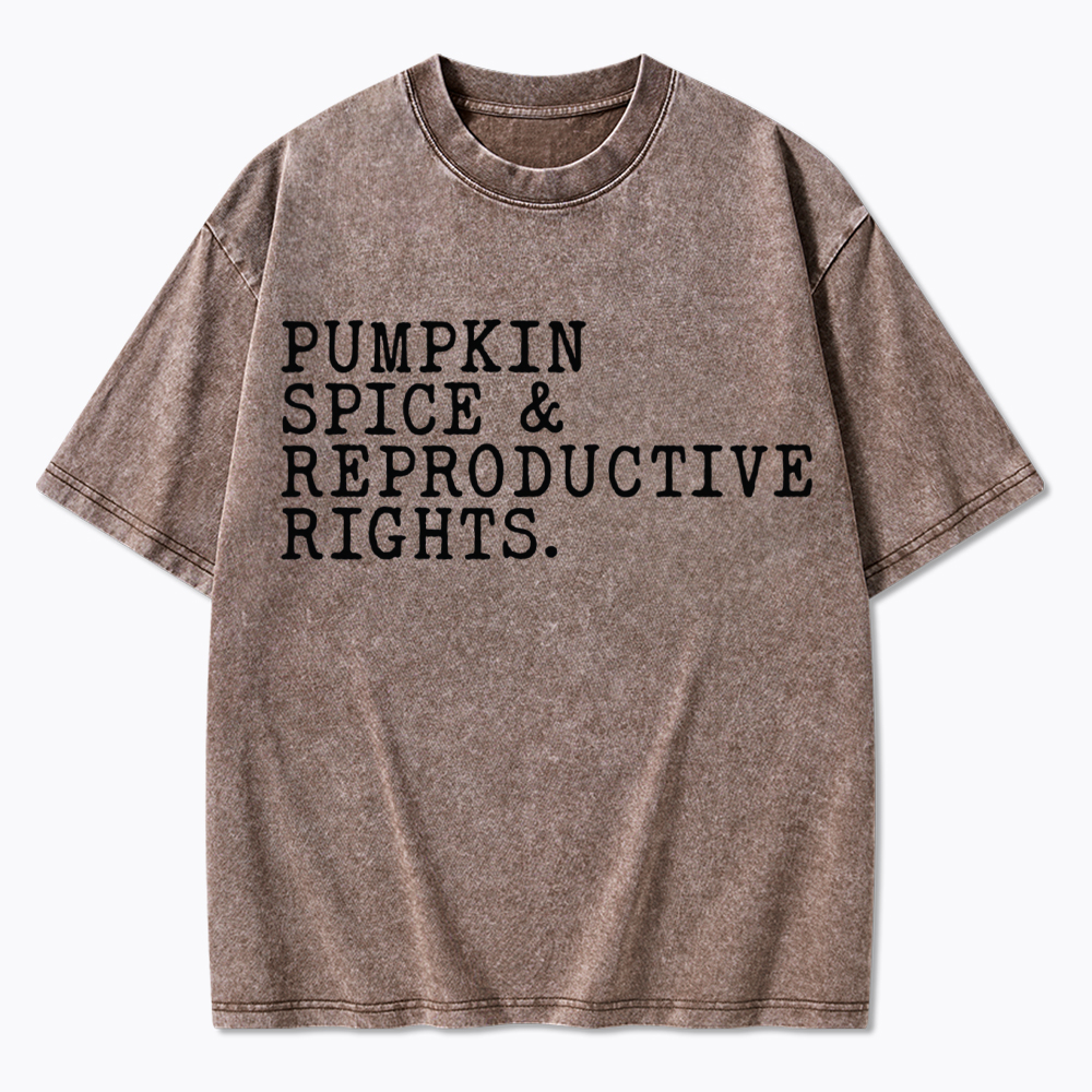 Pumpkin Spice and Reproductive Rights Washed T-Shirt
