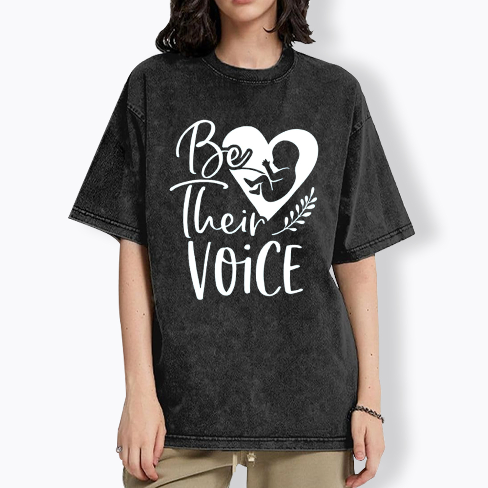 Pro Life Be Their Voice Washed T-Shirt