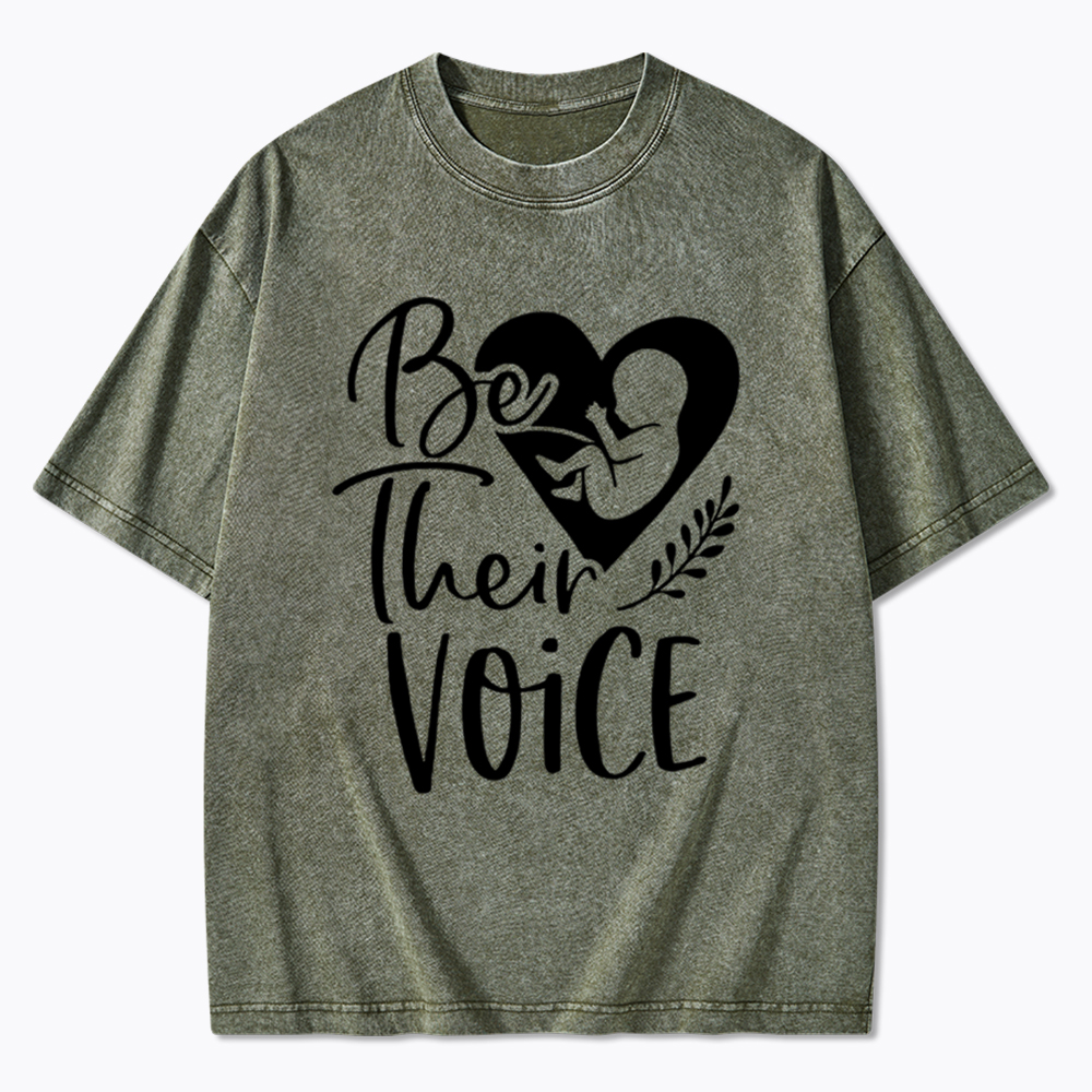 Pro Life Be Their Voice Washed T-Shirt