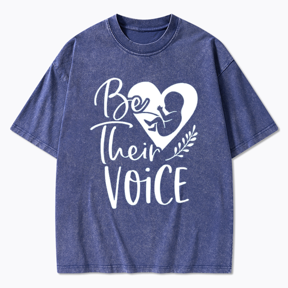 Pro Life Be Their Voice Washed T-Shirt