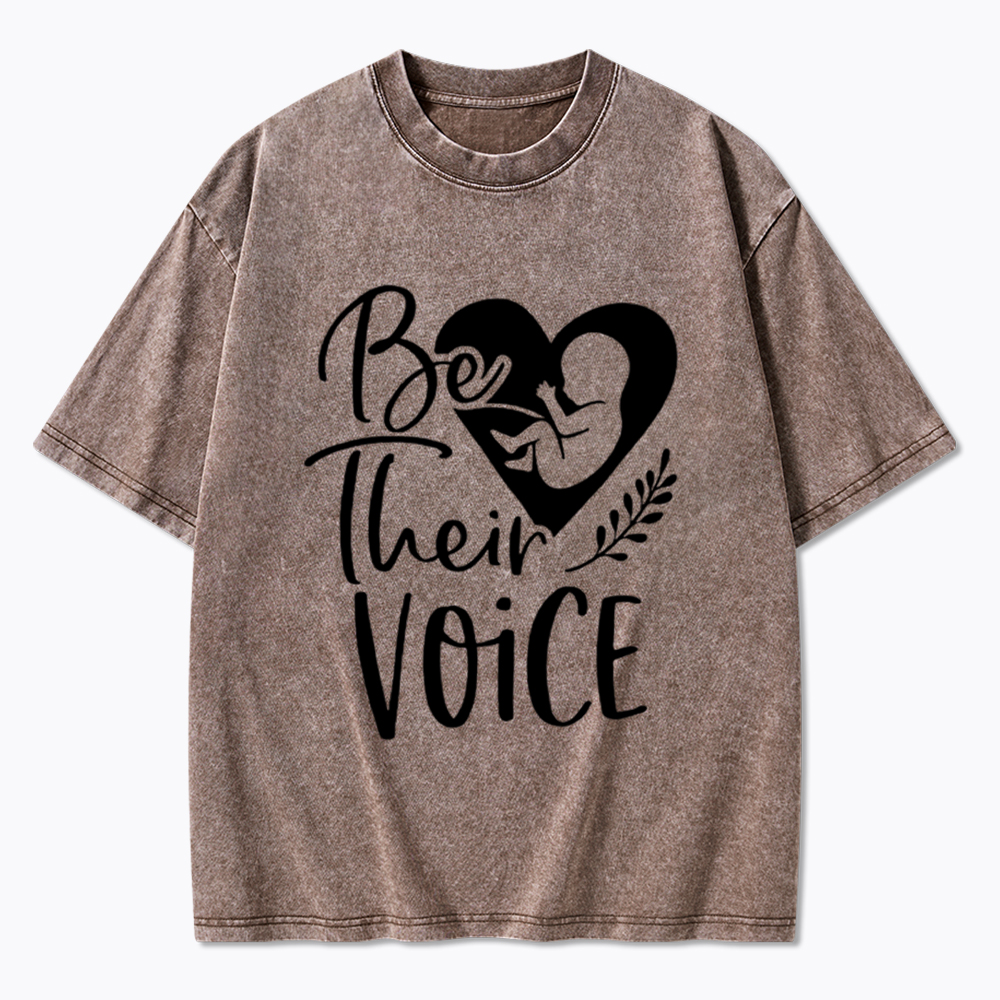 Pro Life Be Their Voice Washed T-Shirt
