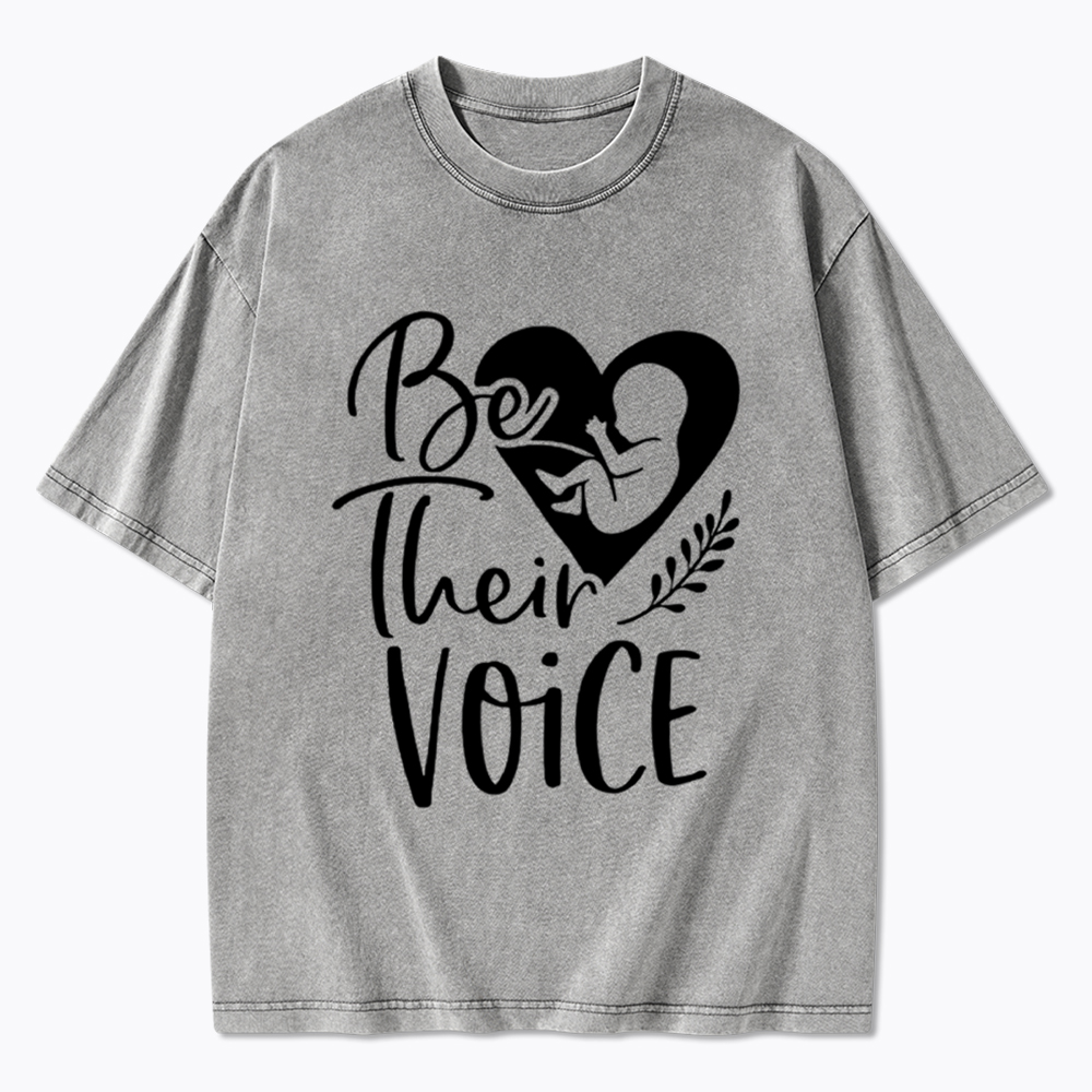 Pro Life Be Their Voice Washed T-Shirt