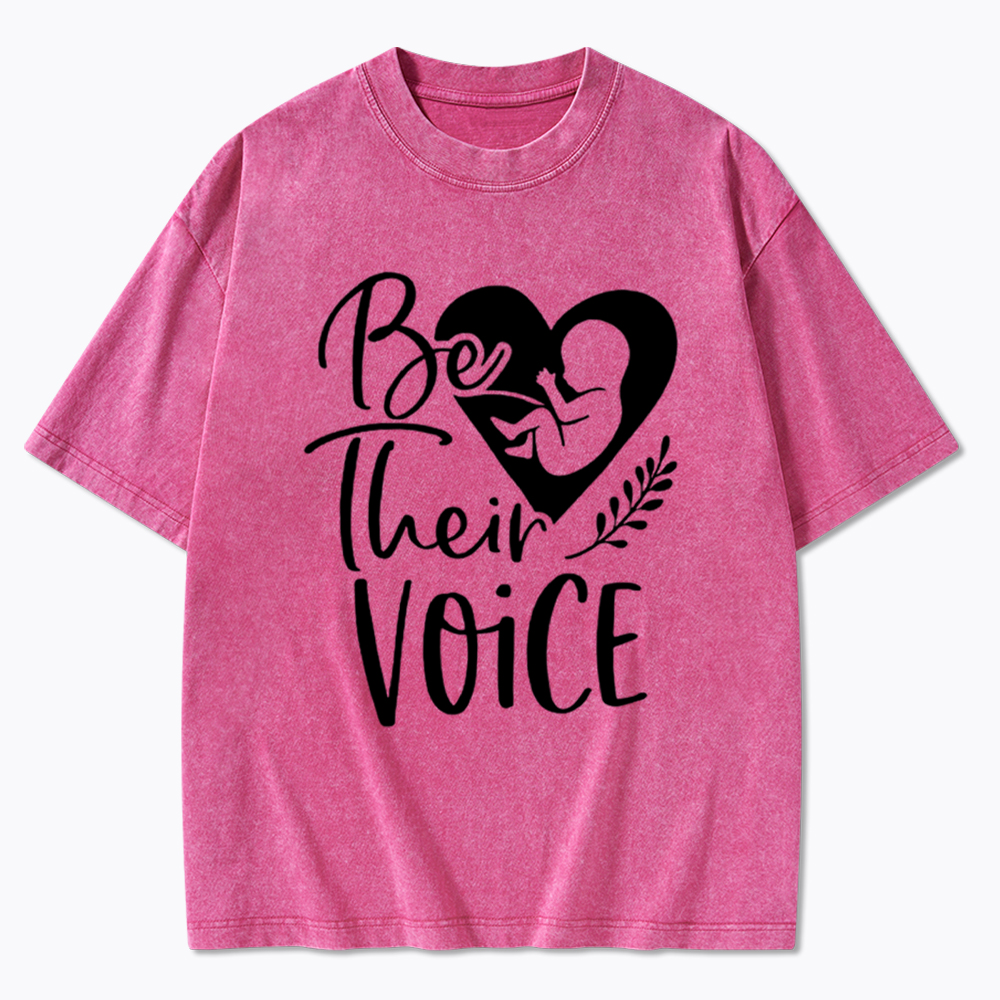 Pro Life Be Their Voice Washed T-Shirt