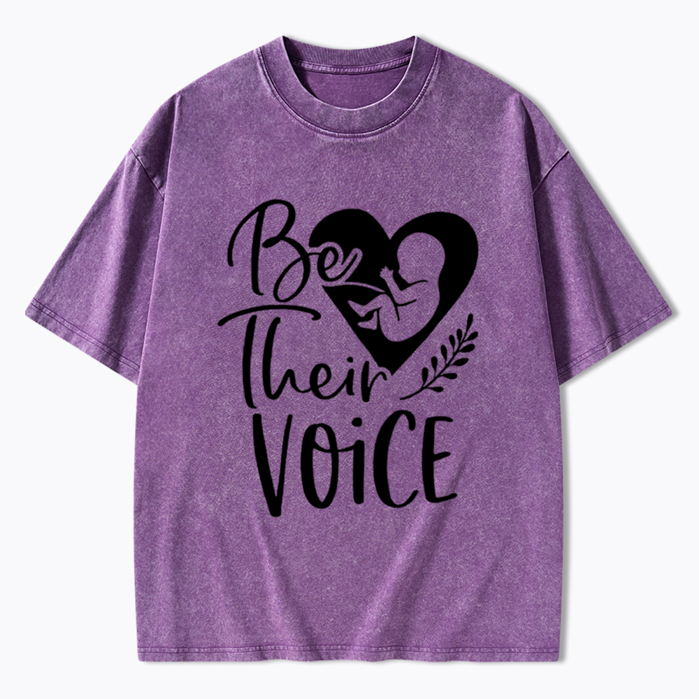 Pro Life Be Their Voice Washed T-Shirt