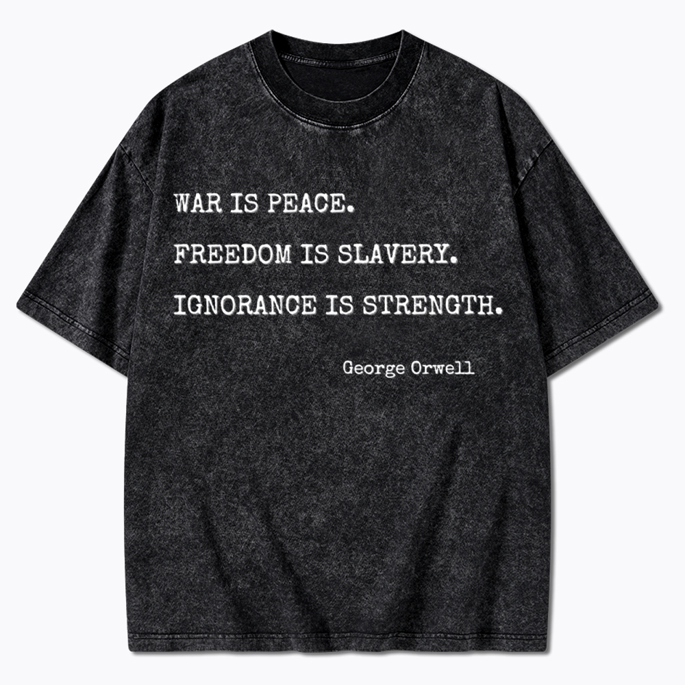 Orwell 1984 Quote Washed T-Shirt