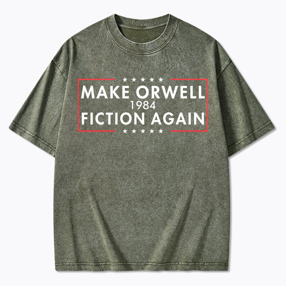 Make Orwell Fiction Again Washed T-Shirt