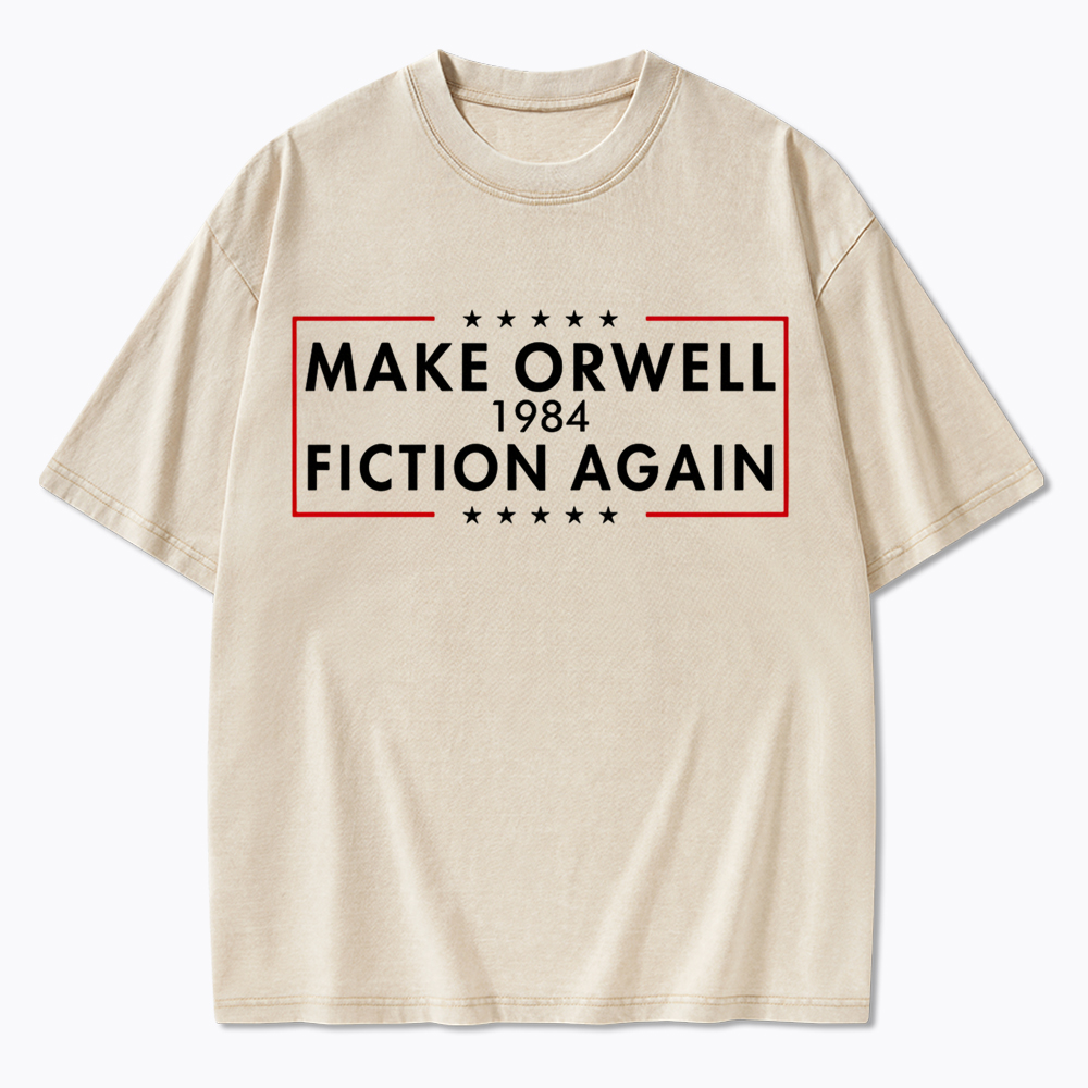 Make Orwell Fiction Again Washed T-Shirt