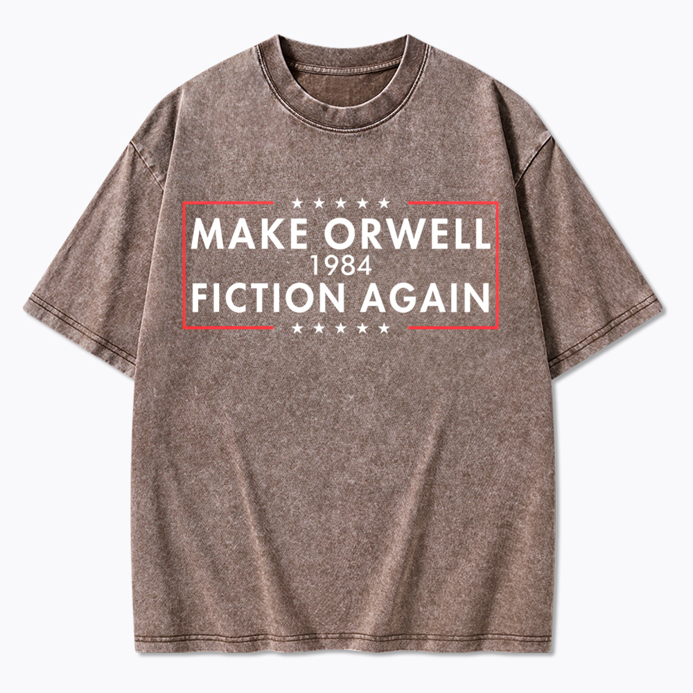 Make Orwell Fiction Again Washed T-Shirt
