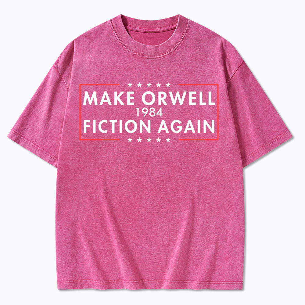 Make Orwell Fiction Again Washed T-Shirt