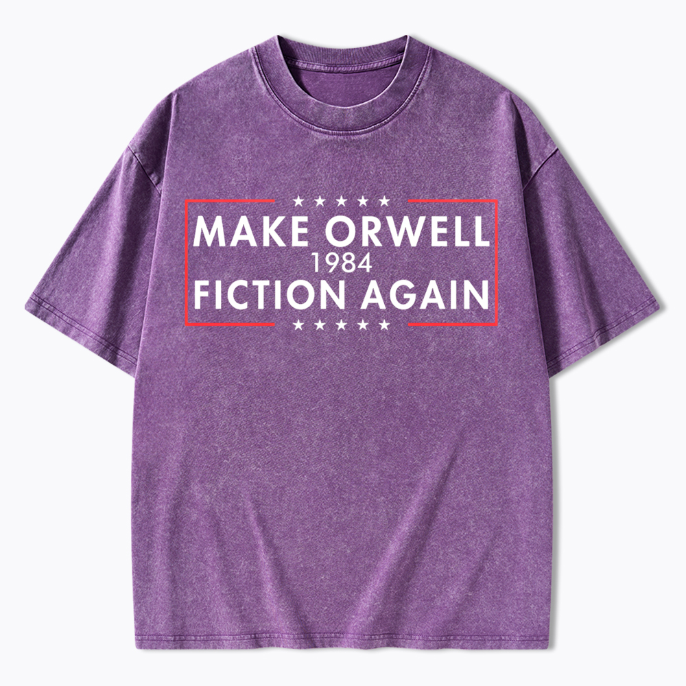 Make Orwell Fiction Again Washed T-Shirt