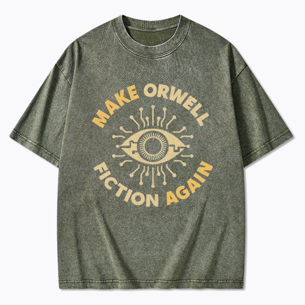 Make Orwell Fiction Again Washed T-Shirt