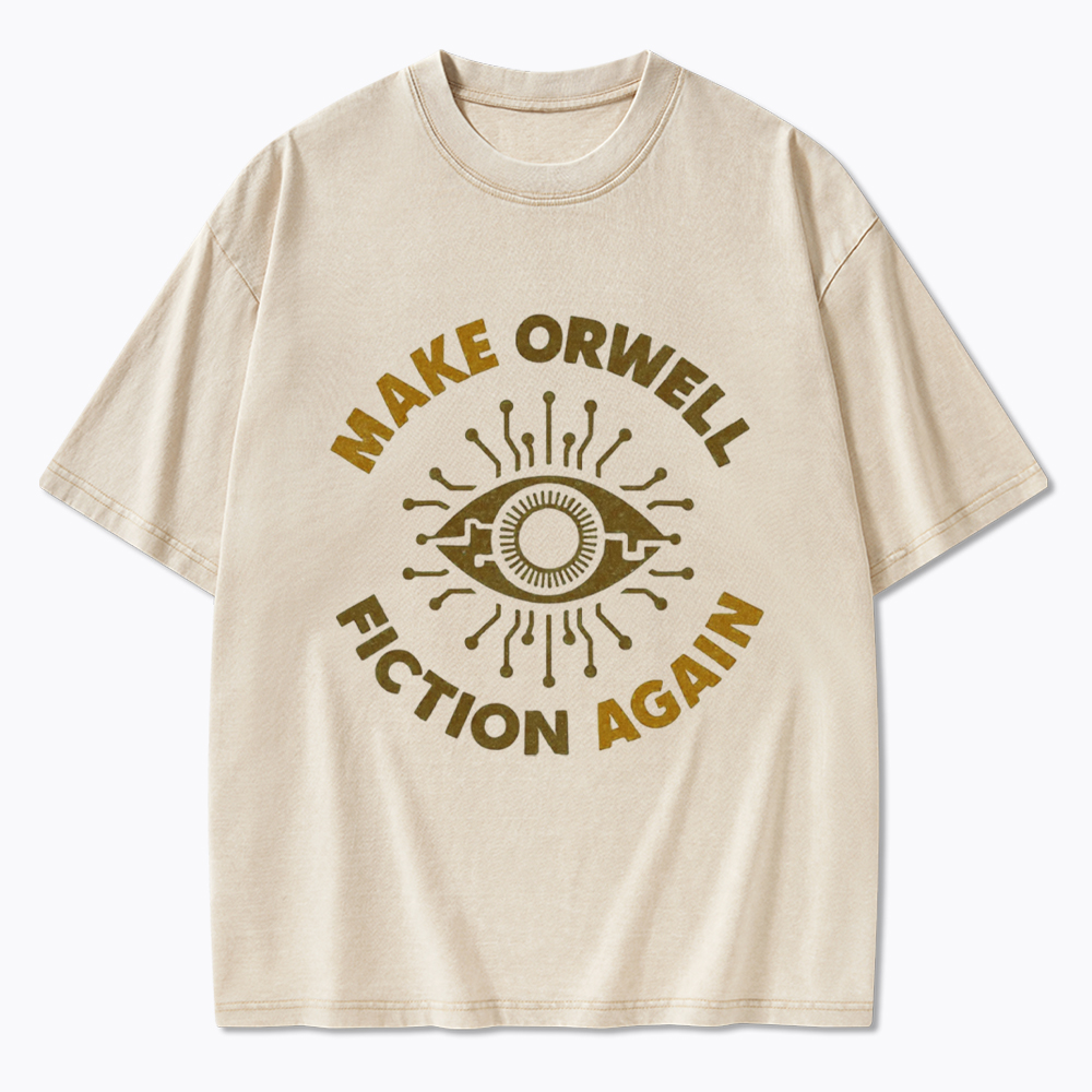 Make Orwell Fiction Again Washed T-Shirt