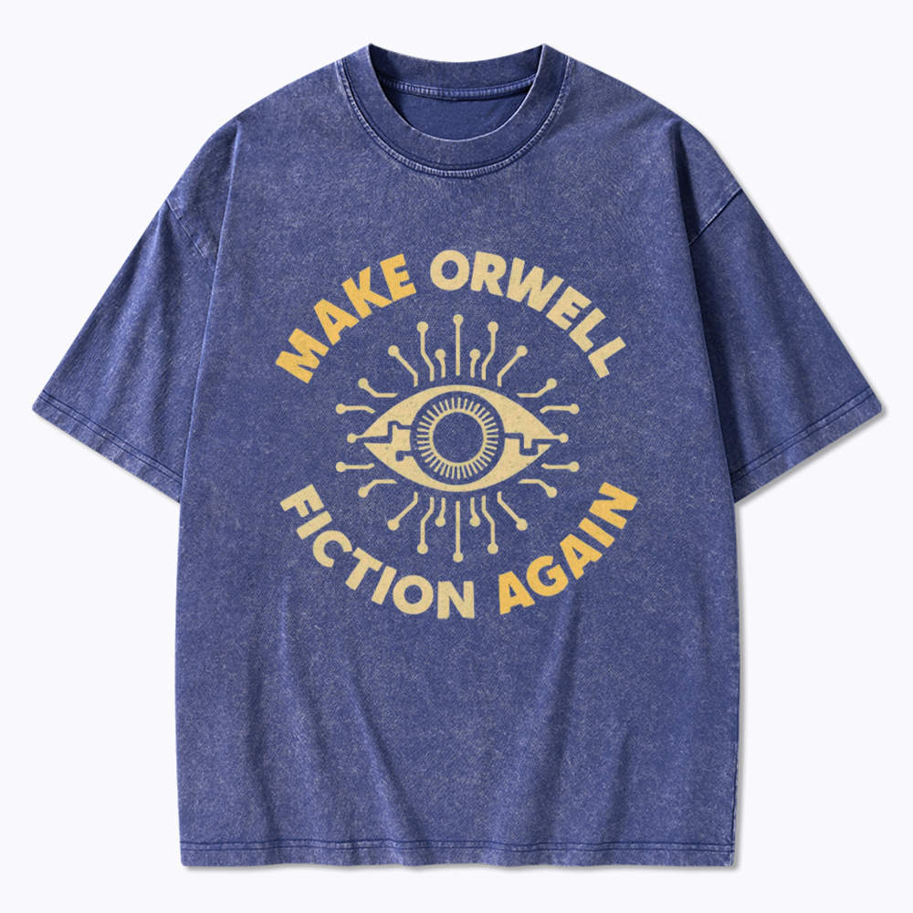 Make Orwell Fiction Again Washed T-Shirt