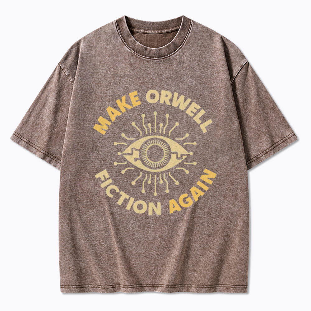 Make Orwell Fiction Again Washed T-Shirt