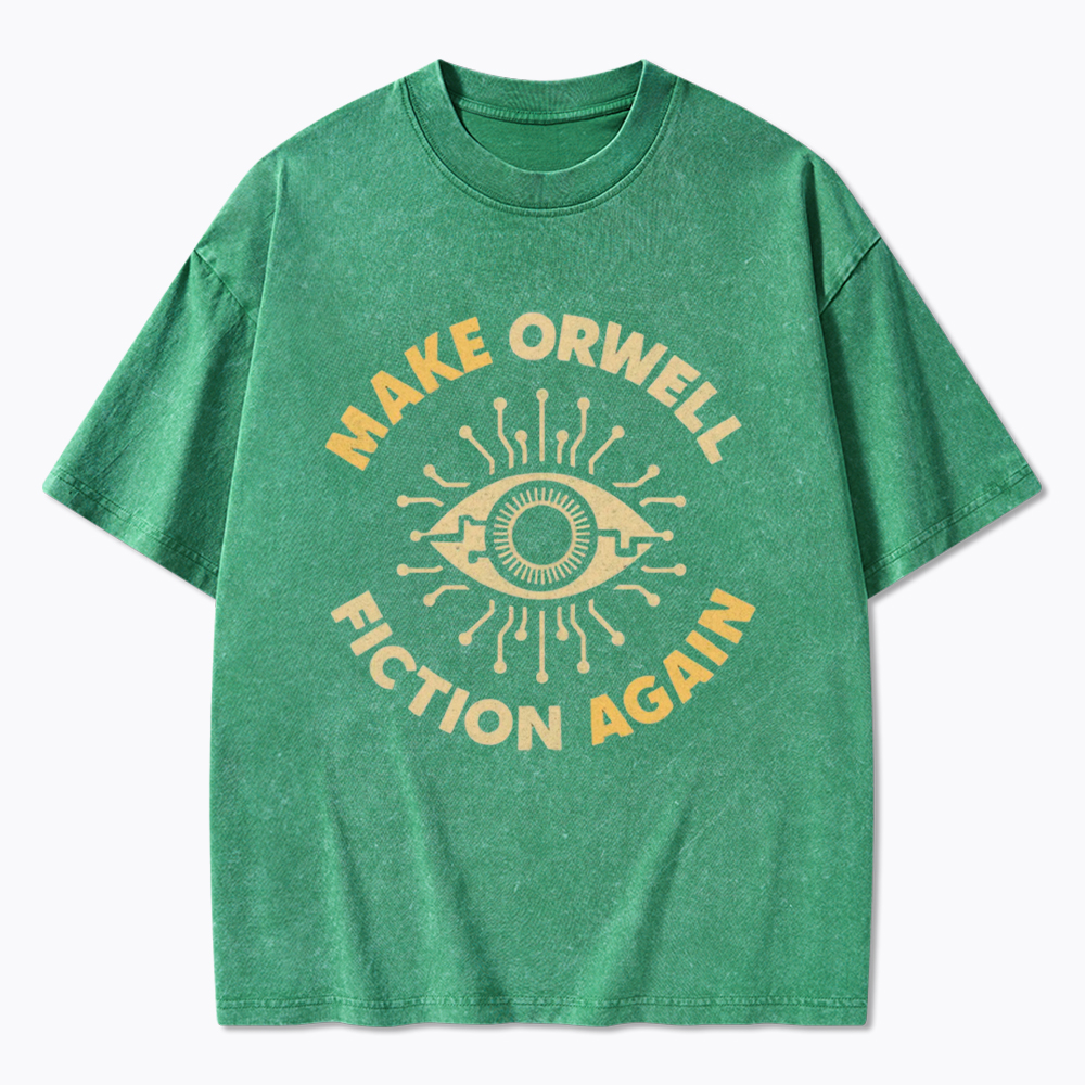 Make Orwell Fiction Again Washed T-Shirt
