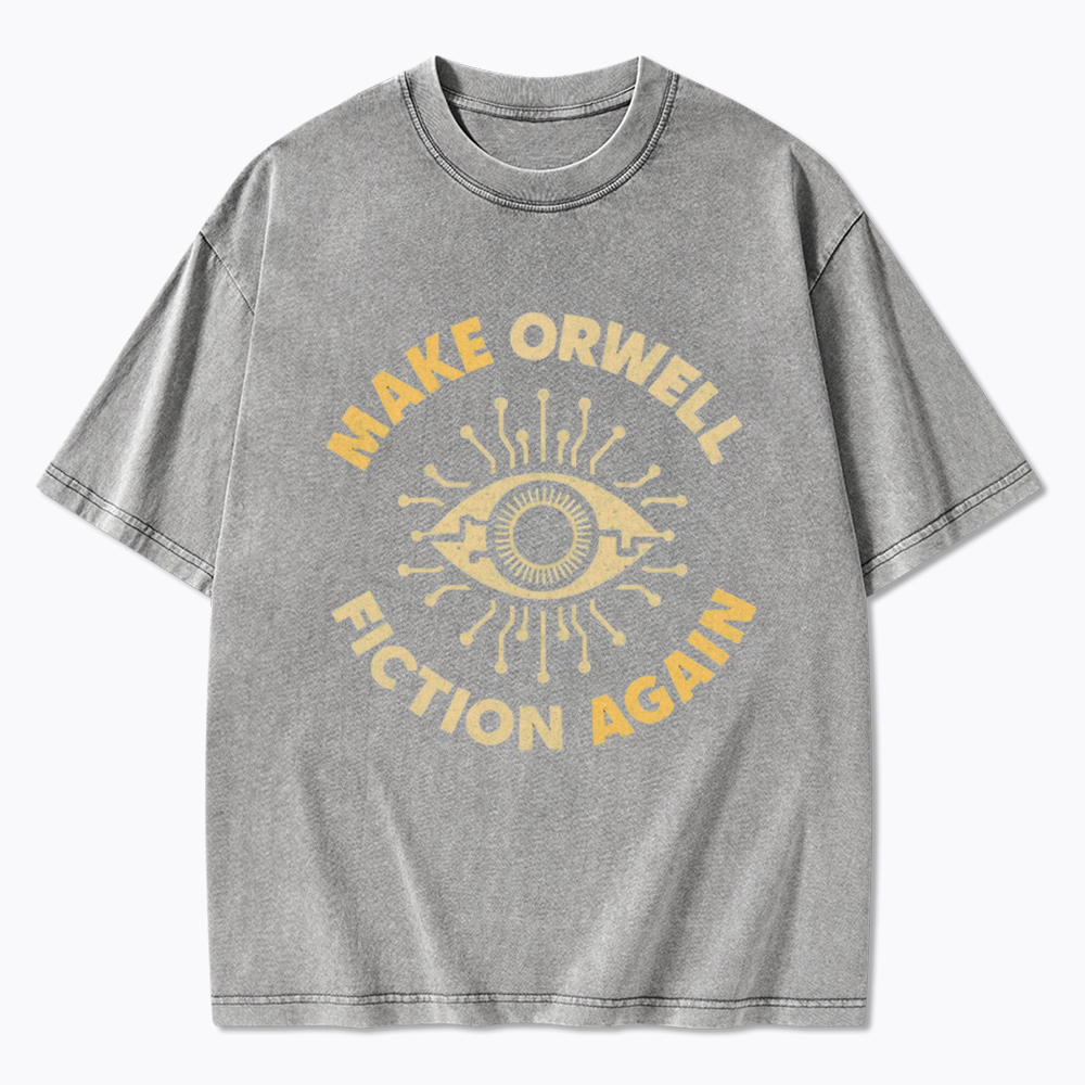 Make Orwell Fiction Again Washed T-Shirt