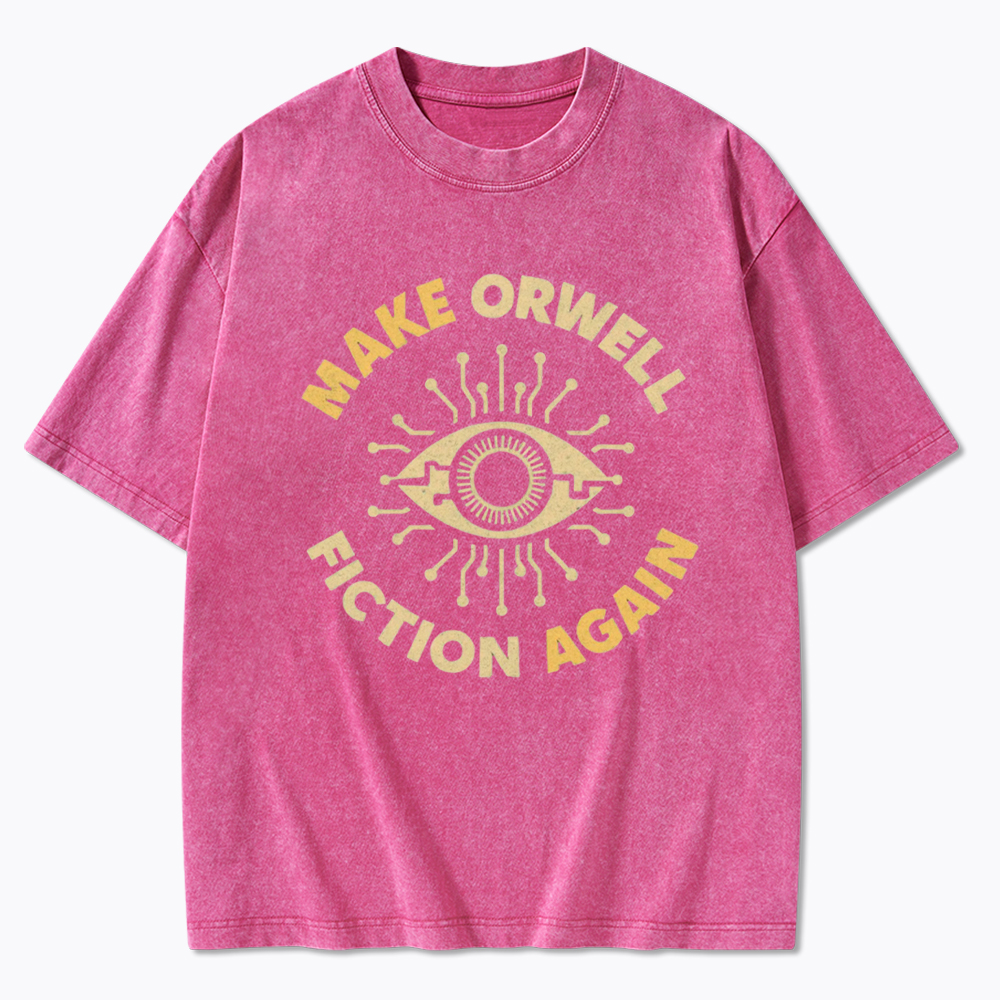 Make Orwell Fiction Again Washed T-Shirt