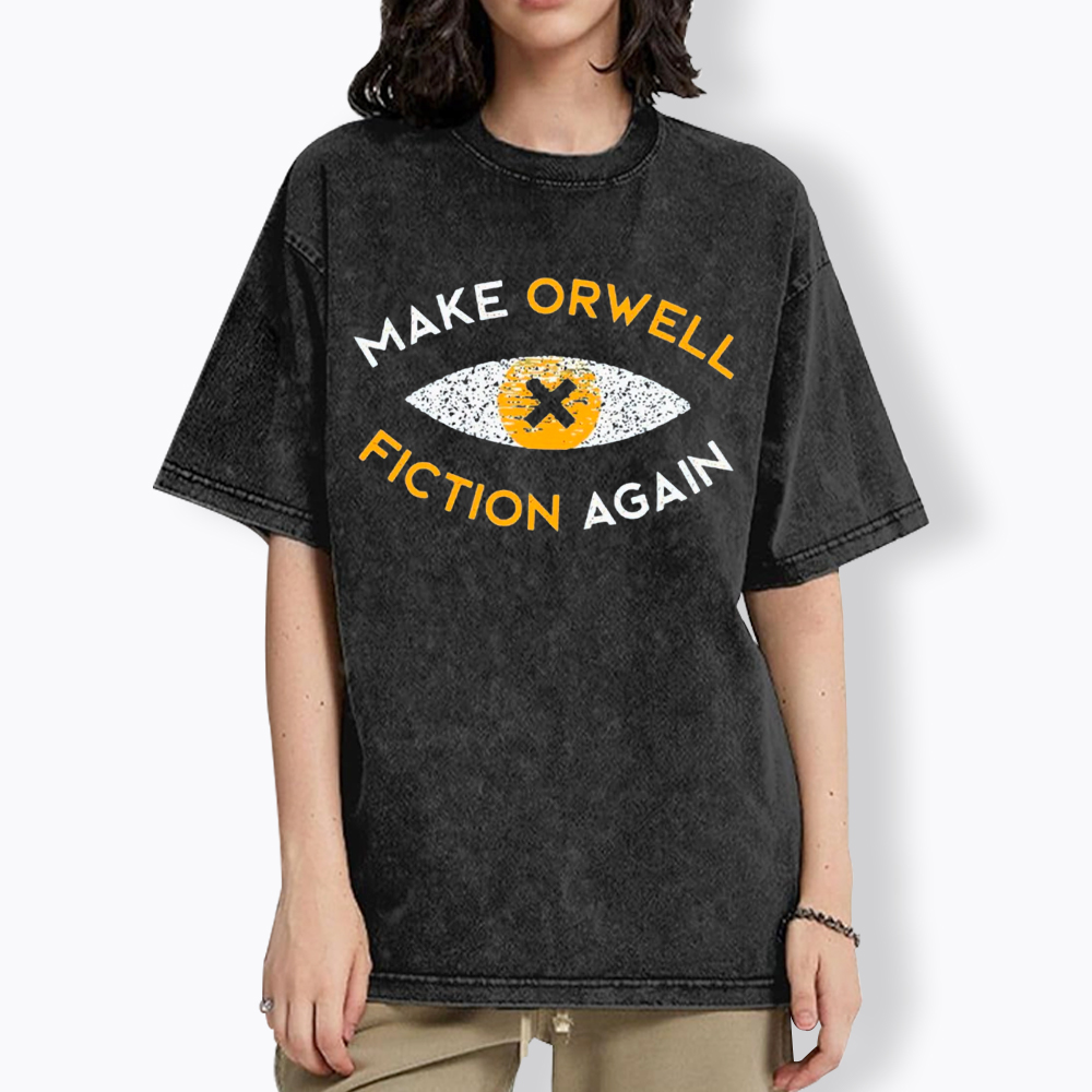 Make Orwell Fiction Again Washed T-Shirt