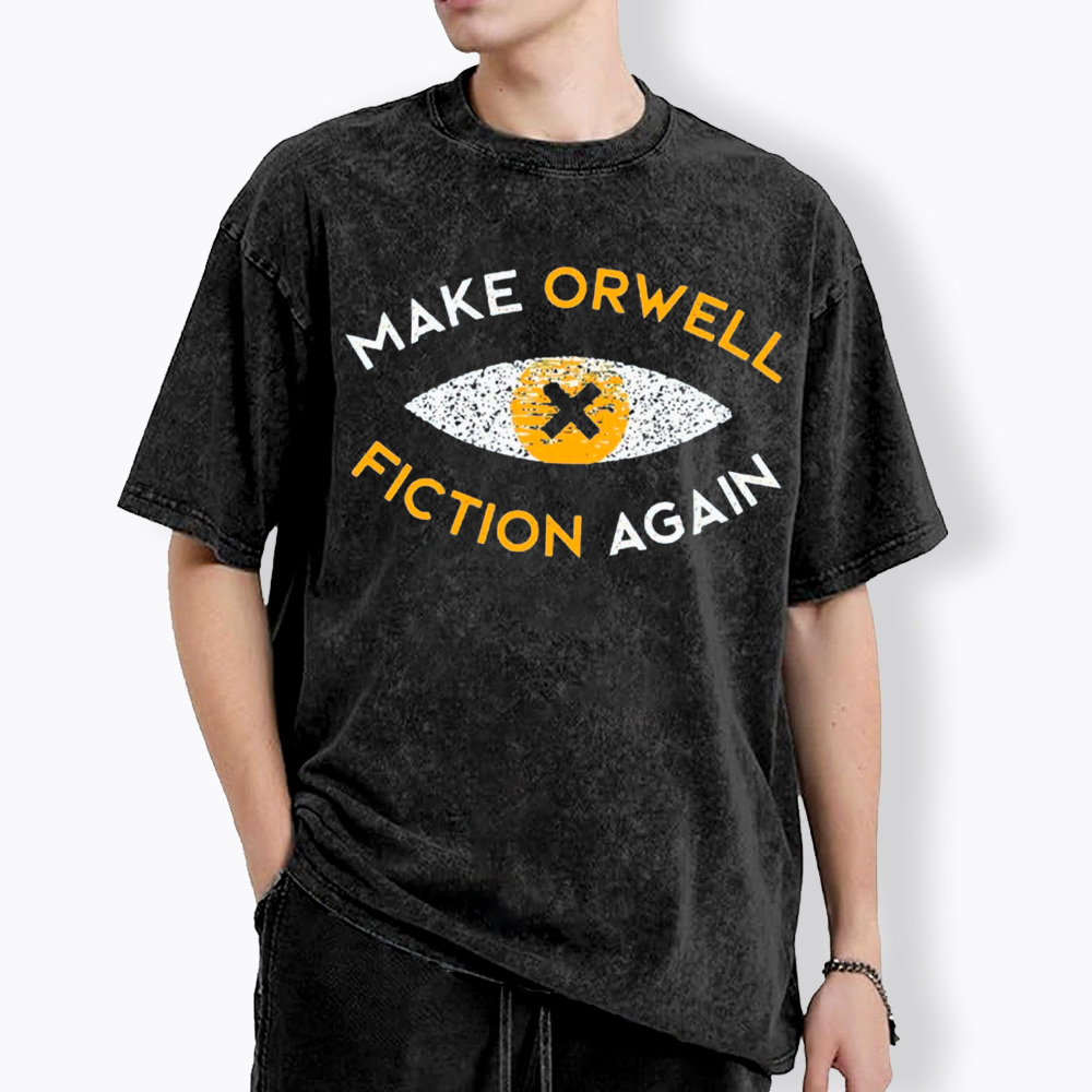 Make Orwell Fiction Again Washed T-Shirt